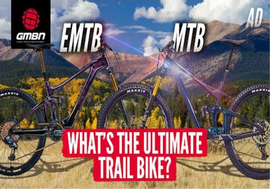 MTB Vs EMTB | What’s The Ultimate Trail Bike?