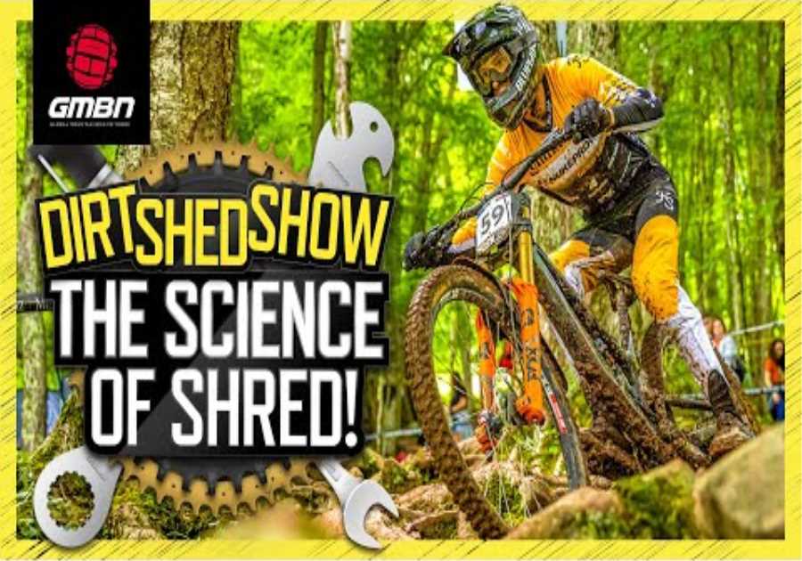Using Science To Make You A Better Rider - Harness Physics To Shred! | Dirt Shed Show 425