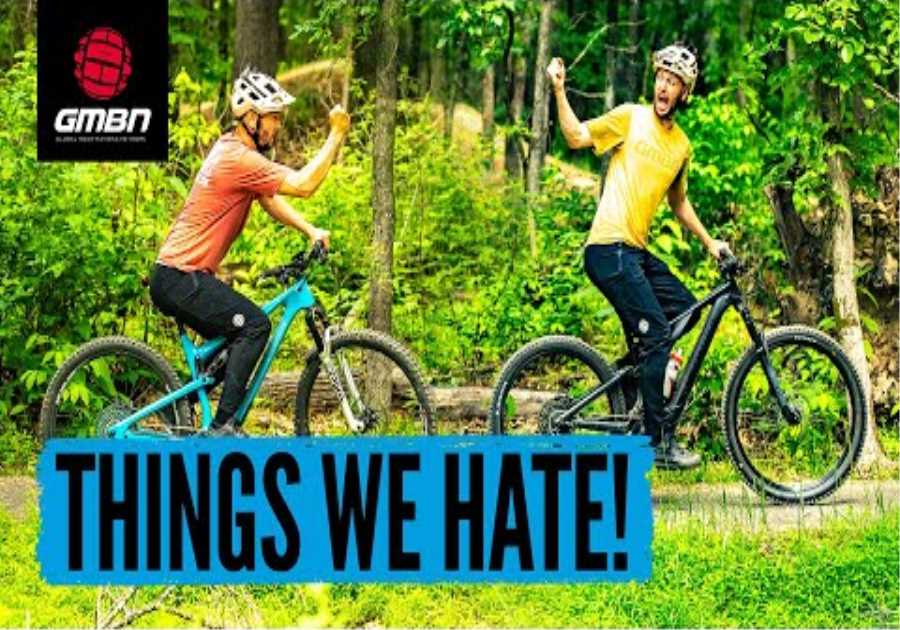 7 Things We HATE About Mountain Biking