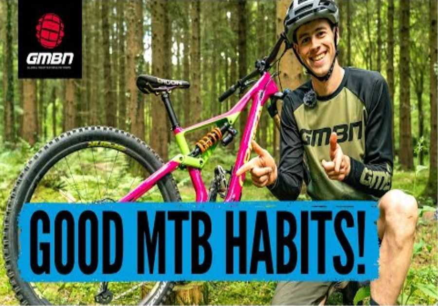6 Habits To Make You A Better Mountain Biker